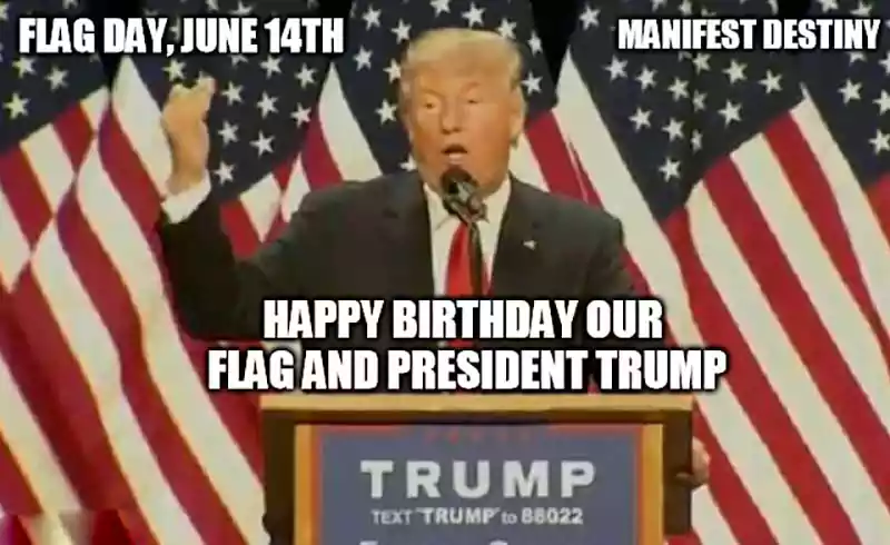 tony meme trump birthday flag day manifest destiny