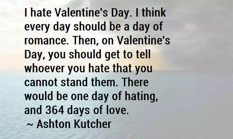 I Hate Valentines Day Quotes