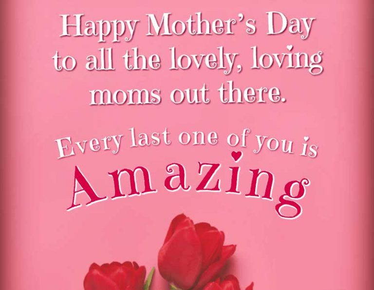 150 Best Happy Mothers Day Wishes & Messages - QuotesProject.Com