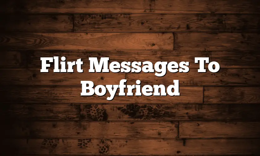 Flirt Messages To Boyfriend 