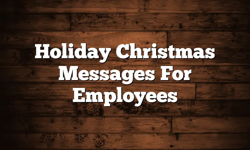 Holiday Christmas Messages For Employees Quotesprojectcom