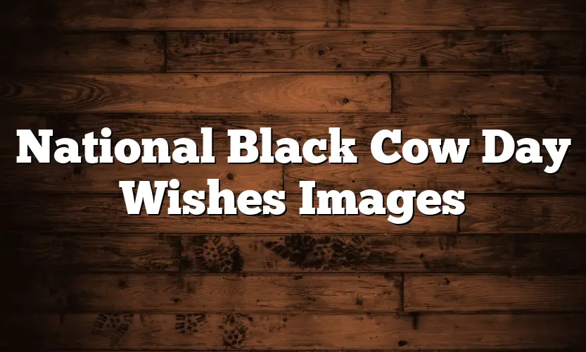 National Black Cow Day Wishes Images