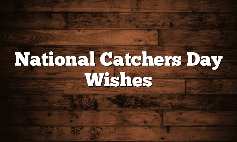 National Catchers Day Wishes