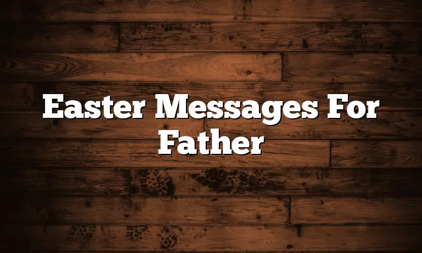 Easter Messages For Father