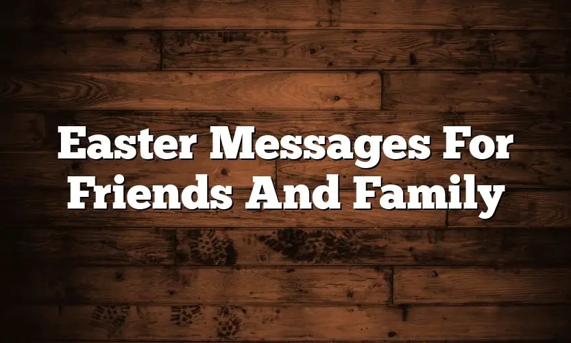 Easter Messages For Friends And Family
