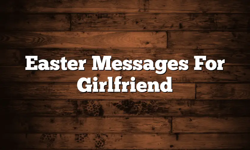 Easter Messages For Girlfriend
