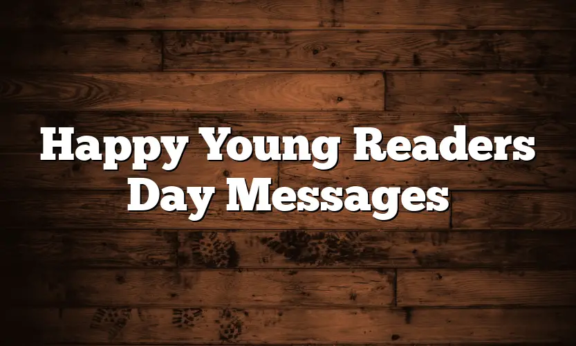 Happy Young Readers Day Messages