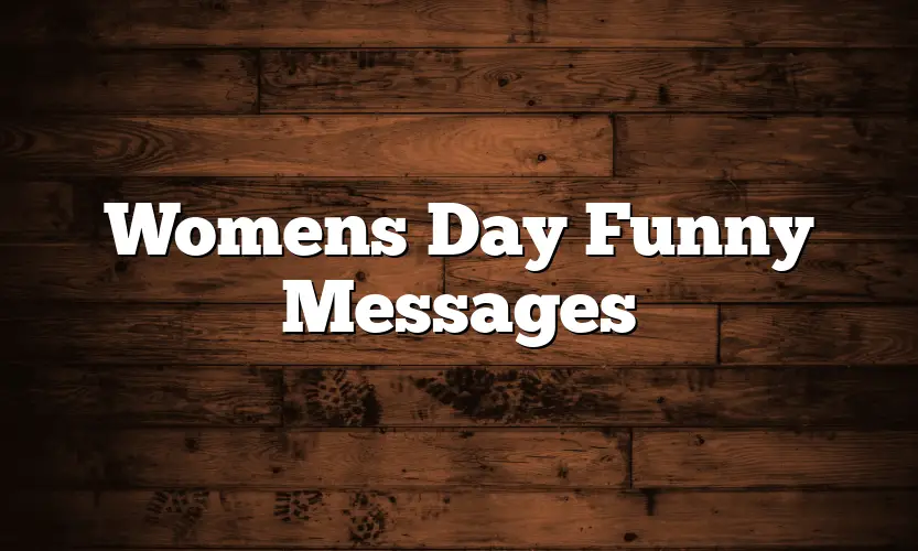Womens Day Funny Messages