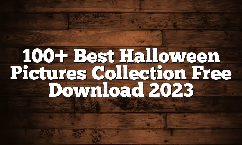100+ Best Halloween Pictures Collection Free Download 2023