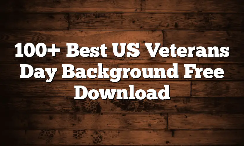 100+ Best US Veterans Day Background Free Download