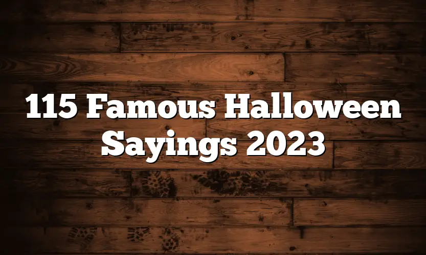 115 Famous Halloween Sayings 2023