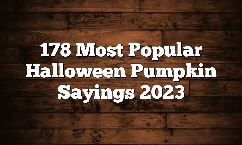 178 Most Popular Halloween Pumpkin Sayings 2023