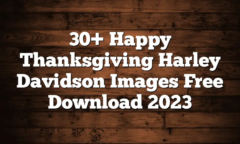 30+ Happy Thanksgiving Harley Davidson Images Free Download 2023
