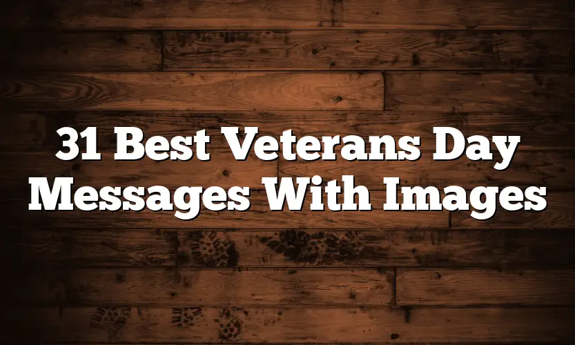 31 Best Veterans Day Messages With Images
