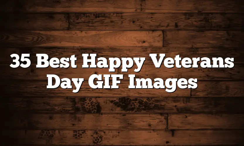 35 Best Happy Veterans Day GIF Images