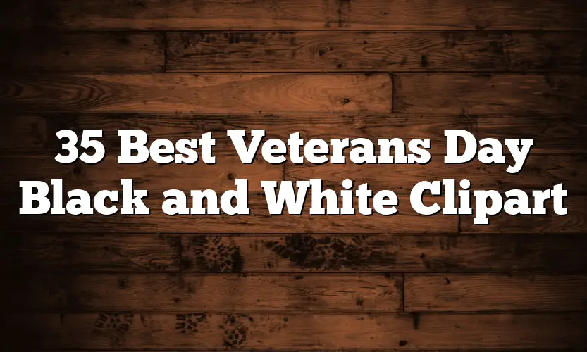 35 Best Veterans Day Black and White Clipart