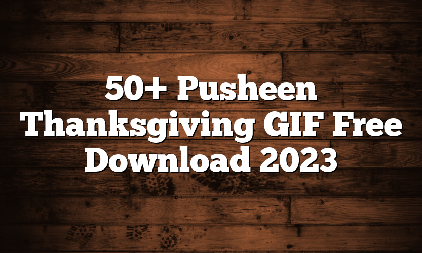 50+ Pusheen Thanksgiving GIF Free Download 2023