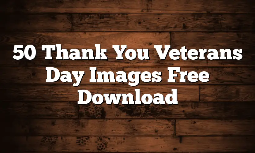 50 Thank You Veterans Day Images Free Download