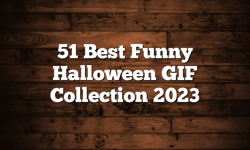 51 Best Funny Halloween GIF Collection 2023
