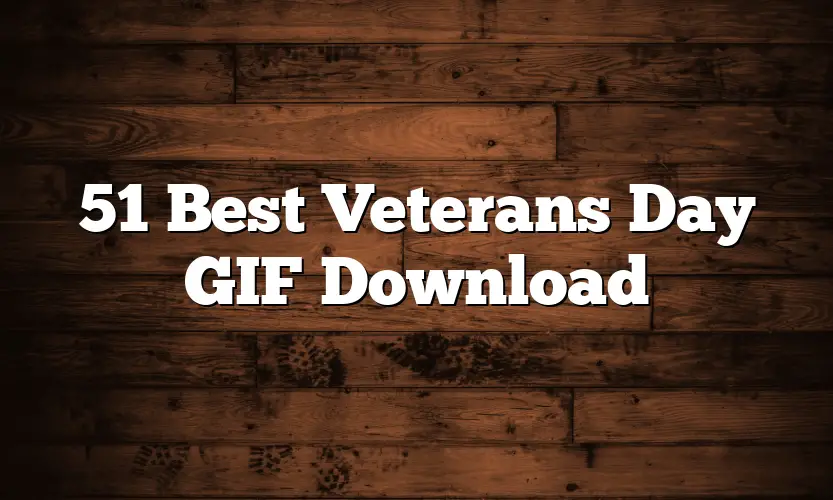 51 Best Veterans Day GIF Download