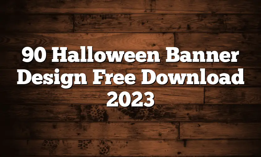 90 Halloween Banner Design Free Download 2023