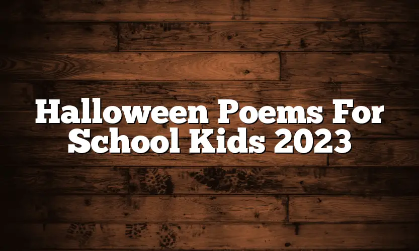 Halloween Poems For School Kids 2023