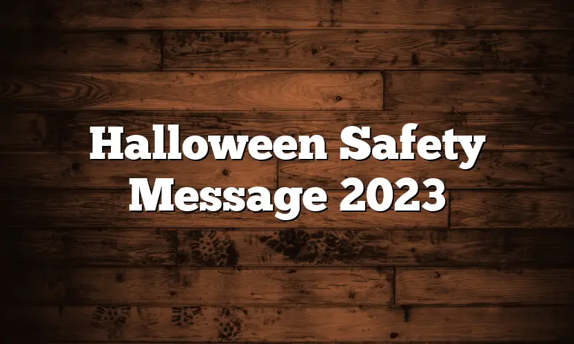 Halloween Safety Message 2023