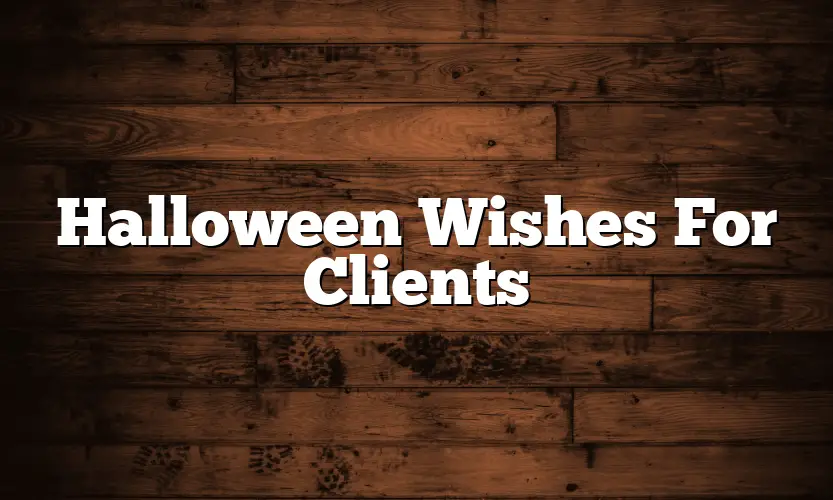 Halloween Wishes For Clients