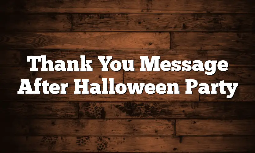 Thank You Message After Halloween Party